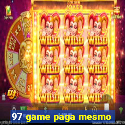 97 game paga mesmo